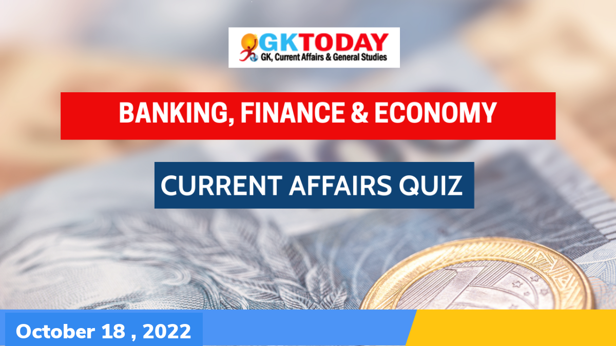 Banking, Finance & Economy Current Affairs Quiz -October 18 , 2022 ...